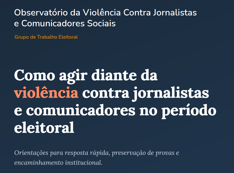 Governo federal disponibiliza guia de proteção a jornalistas no período eleitoral